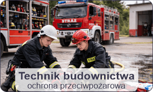 Nasza oferta edukacyjna - technik budownictwa klasa strażacka